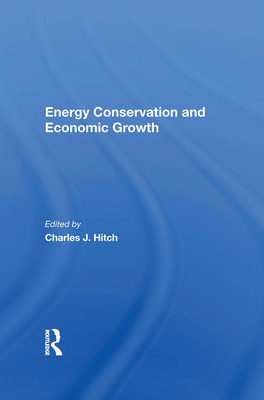 Energy Conservation and Economic Growth - Hitch, Charles J