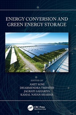 Energy Conversion and Green Energy Storage - Soni, Amit (Editor), and Tripathi, Dharmendra (Editor), and Sahariya, Jagrati (Editor)