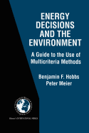 Energy Decisions and the Environment: A Guide to the Use of Multicriteria Methods
