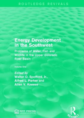 Energy Development in the Southwest: Problems of Water, Fish and Wildlife in the Upper Colorado River Basin - Spofford, Jr., Walter O. (Editor), and Parker, Alfred L. (Editor), and Kneese, Allen V. (Editor)