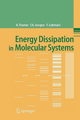 Energy Dissipation in Molecular Systems - Tramer, Andre, and Jungen, Christian, and Lahmani, Francoise