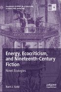 Energy, Ecocriticism, and Nineteenth-Century Fiction: Novel Ecologies