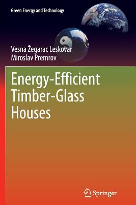 Energy-Efficient Timber-Glass Houses - Zegarac Leskovar, Vesna, and Premrov, Miroslav
