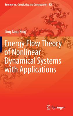 Energy Flow Theory of Nonlinear Dynamical Systems with Applications - Xing, Jing Tang