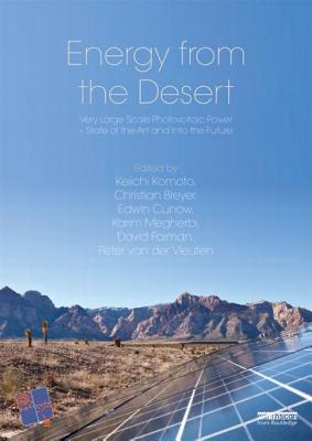 Energy from the Desert: Very Large Scale PV Power-State of the Art and Into The Future - Komoto, Keiichi (Editor), and Breyer, Christian (Editor), and Cunow, Edwin (Editor)