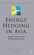 Energy Hedging in Asia: Market Structure and Trading Opportunities