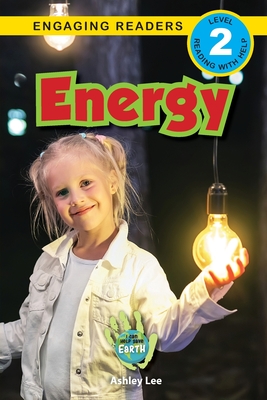 Energy: I Can Help Save Earth (Engaging Readers, Level 2) - Lee, Ashley, and Roumanis, Alexis (Editor)