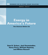 Energy in America's Future: The Choices Before Us