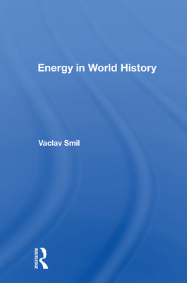 Energy in World History - Smil, Vaclav