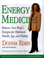 Energy Medicine: Balance and Vitalize Your Body's Energies for Optimal Health
