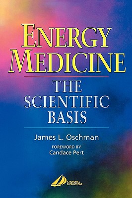 Energy Medicine: The Scientific Basis - Oschman, James L, PhD