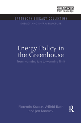 Energy Policy in the Greenhouse: From warming fate to warming limit - Krause, Florentin, and Bach, Wilfrid, and Koomey, Jon