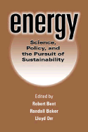 Energy: Science, Policy, and the Pursuit of Sustainability