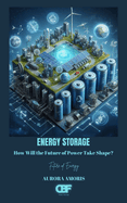 Energy Storage: How Will the Future of Power Take Shape?
