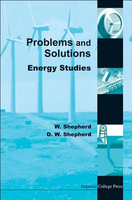 Energy Studies - Problems and Solutions - Shepherd, William, and Shepherd, David William