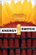 Energy Switch: Proven Solutions for a Renewable Future - Morris, Craig