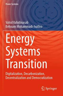 Energy Systems Transition: Digitalization, Decarbonization, Decentralization and Democratization - Vahidinasab, Vahid, and Mohammadi-Ivatloo, Behnam