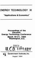 Energy Technology XI: Applications & Economics: Proceedings of the Eleventh Energy Technology Conference, March 19-21, 1984, Washington, D.C