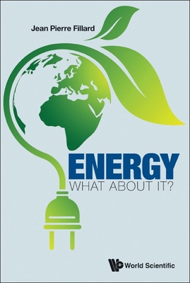 Energy: What about It? - Fillard, Jean-Pierre