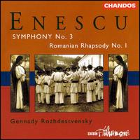 Enescu: Symphony No.3 / First Romanian Rhapsody - Leeds Festival Chorus (choir, chorus); BBC Philharmonic Orchestra; Gennady Rozhdestvensky (conductor)