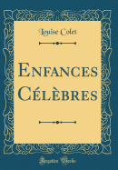 Enfances Celebres (Classic Reprint)