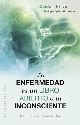 Enfermedad Es Un Libro Abierto a Tu Inconsciente, La - Fl?che, Christian