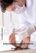 Enfermera en medicina forense La gua completa