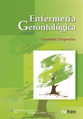 Enfermeria Gerontologica - Eliopoulos, Charlotte, Rnc, MPH