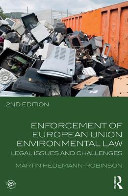 Enforcement of European Union Environmental Law: Legal Issues and Challenges - Hedemann-Robinson, Martin