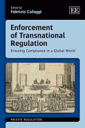 Enforcement of Transnational Regulation: Ensuring Compliance in a Global World