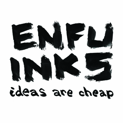 Enfu Inks: Ideas Are Cheap - Enfu