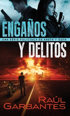 Engaos y delitos: Una serie polic?aca de Aneth y Goya - Garbantes, Ral