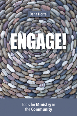 Engage!: Tools for Ministry in the Community - Horrell, Dana