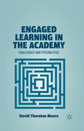 Engaged Learning in the Academy: Challenges and Possibilities