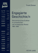 Engagierte Geschichte/n: Dokumentarisches Erzaehlen im schwedischen und norwegischen Roman 1965-2000