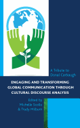 Engaging and Transforming Global Communication through Cultural Discourse Analysis: A Tribute to Donal Carbaugh