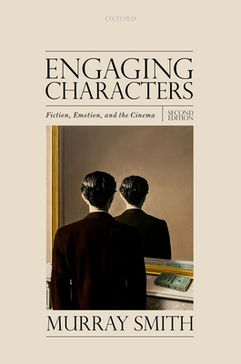 Engaging Characters: Fiction, Emotion, and the Cinema - Smith, Murray