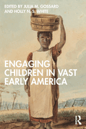 Engaging Children in Vast Early America