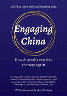 Engaging China (paperback): How Australia can lead the way again