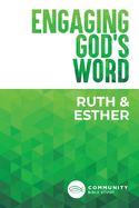 Engaging God's Word: Ruth and Esther