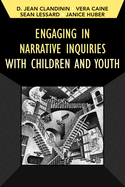 Engaging in Narrative Inquiries with Children and Youth