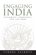 Engaging India: Diplomacy, Democracy and the Bomb