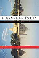 Engaging India: U.S. Strategic Relations with the World's Largest Democracy