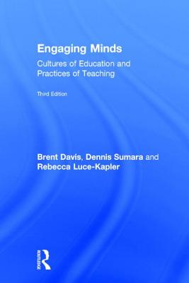 Engaging Minds: Cultures of Education and Practices of Teaching - Davis, Brent, DC, and Sumara, Dennis, and Luce-Kapler, Rebecca