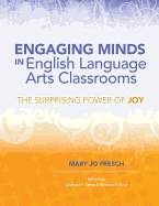 Engaging Minds in English Language Arts Classrooms: The Surprising Power of Joy