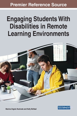 Engaging Students With Disabilities in Remote Learning Environments - Huckvale, Manina Urgolo (Editor), and McNeal, Kelly (Editor)
