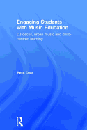 Engaging Students with Music Education: DJ decks, urban music and child-centred learning