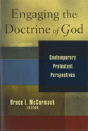 Engaging the Doctrine of God: Contemporary Christian Perspectives - McCormack, Bruce L. (Editor)