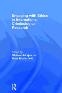 Engaging with Ethics in International Criminological Research