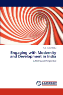 Engaging with Modernity and Development in India